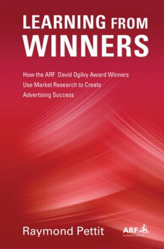 Learning From Winners How The Arf David Ogilvy Award Winners Use Market Research To Create Advertising Success 1st Edition Raymond Pettit