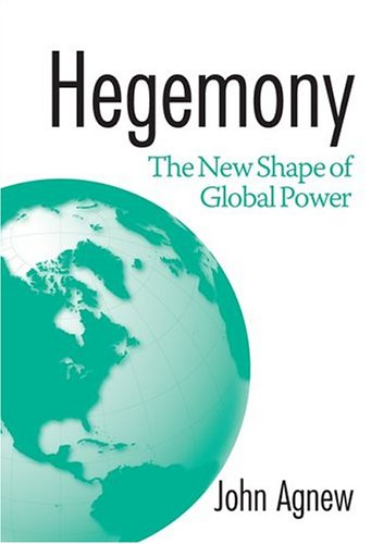 Hegemony The New Shape Of Global Power John Agnew