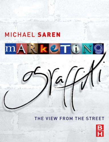 Marketing Graffiti The View From The Street 1st Edition Michael Saren