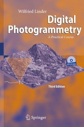 Digital Photogrammetry A Practical Course 3rd Edition Pd Dr Dr Ing Wilfried Linder Auth
