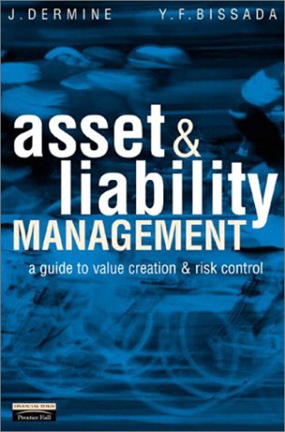 Asset Liability Management A Guide To Value Creation And Risk Control Jean Dermine