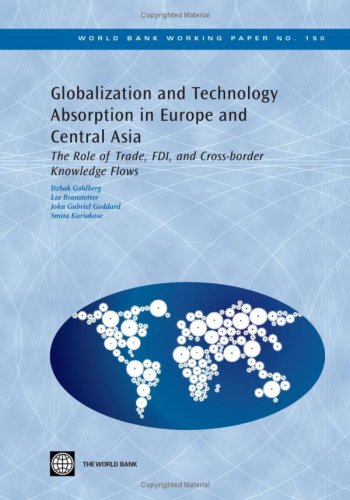 Globalization And Technology Absorption In Europe And Central Asia The Role Of Trade Fdi And Crossborder Knowledge Flows Itzhak Goldberg