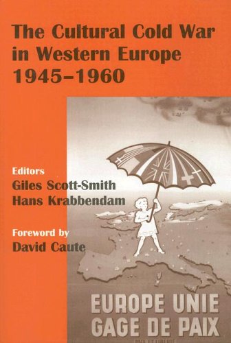 The Cultural Cold War In Western Europe 194560 Annotated Edition Giles Scottsmith