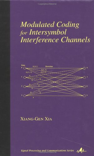 Modulated Coding For Intersymbol Interference Channels 1st Edition Xianggen Xia