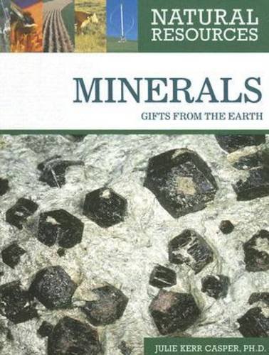 Minerals Gifts From The Earth 1st Edition Julie Kerr Phd Casper