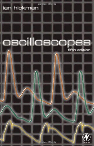 Oscilloscopes How To Use Them How They Work 5th Ian Hickman