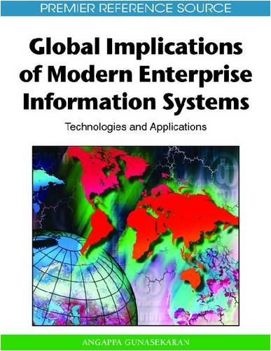 Global Implications Of Modern Enterprise Information Systems Technologies And Applications Angappa Gunasekaran