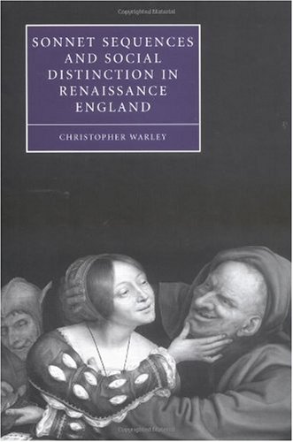 Sonnet Sequences And Social Distinction In Renaissance England Christopher Warley