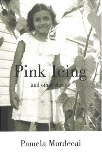 Pink Icing And Other Stories Pamela Mordecai