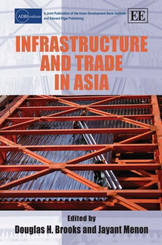 Infrastucture And Trade In Asia Douglas H Brooks Jayant Menon