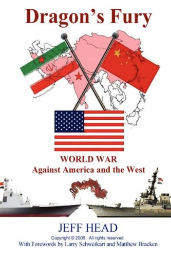 Dragons Fury World War Against America And The West Illustrated Edition Jeff Head