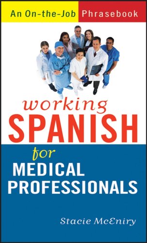 Working Spanish For Medical Professionals Stacie Mceniry