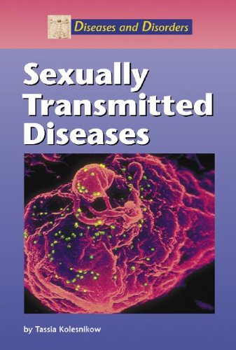 Diseases And Disorders Sexually Transmitted Diseases 1st Edition Tassia Kdesnikow