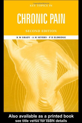 Key Topics In Chronic Pain 2nd Edition Pe Eldridge