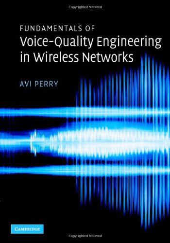Fundamentals Of Voicequality Engineering In Wireless Networks Dr Avi Perry