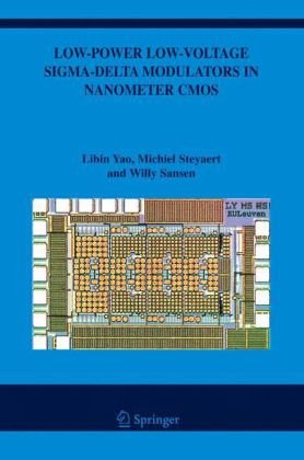 Lowpower Lowvoltage Sigmadelta Modulators In Nanometer Cmos 1st Edition Libin Yao
