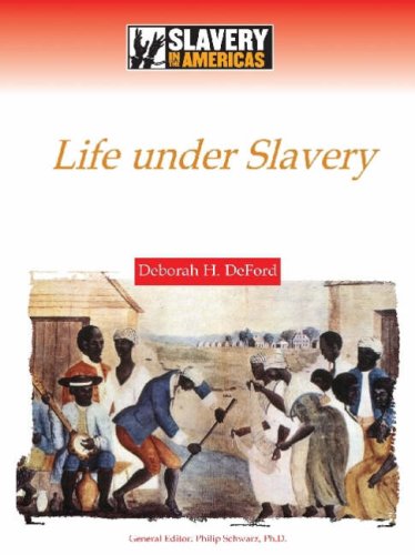 Life Under Slavery Deborah H Deford