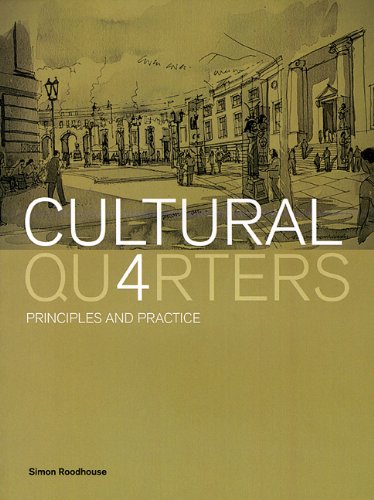 Cultural Quarters Principles And Practice Illustrated Edition Simon Roodhouse