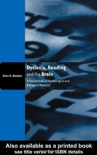 Dyslexia Reading And The Brain A Sourcebook Of Psychological And Biological Research 1st Edition Alan Beaton