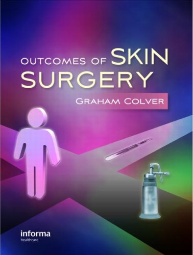 Outcomes Of Skin Surgery A Concise Visual Aid 1st Edition Colver Graham