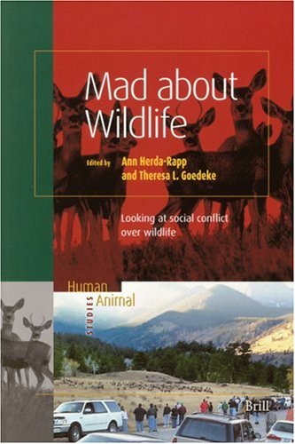 Mad About Wildlife Looking At Social Conflict Over Wildlife Ann Herdarapp Theresa L Goedeke