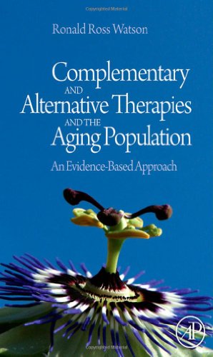 Complementary And Alternative Therapies And The Aging Population An Evidencebased Approach 1st Edition Ronald Ross Watson