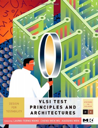 Vlsi Test Principles And Architectures Design For Testability 1st Edition Laungterng Wang