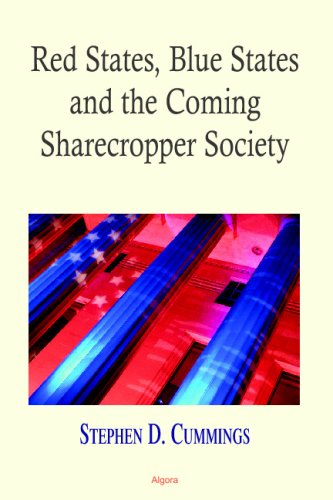 Red States Blue States And The Coming Sharecropper Society Stephen D Cummings