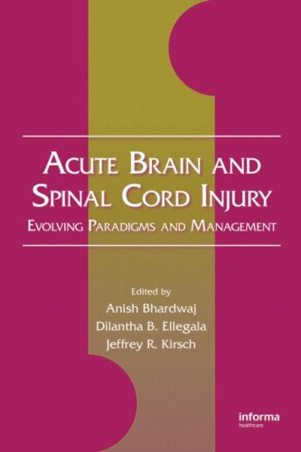 Acute Brain And Spinal Cord Injury Evolving Paradigms And Management 1st Edition Bhardwaj Anish