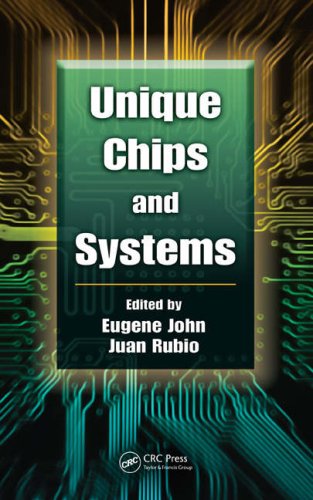 Unique Chips And Systems 1st Edition Eugene John Juan Rubio