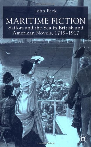 Maritime Fiction Sailors And The Sea In British And American Novels 17191917 John Peck
