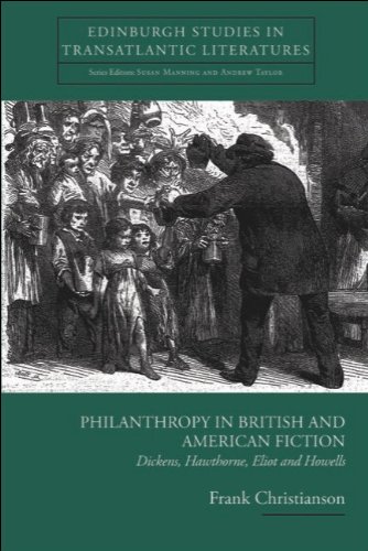 Philanthropy In British And American Fiction Dickens Hawthorne Eliot And Howells Frank Christianson