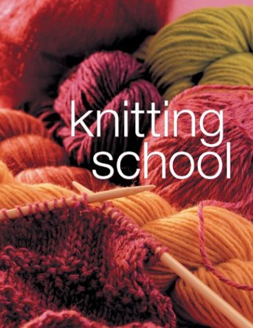 Knitting School A Complete Course Rcs Libri