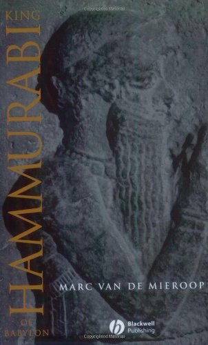 King Hammurabi Of Babylon A Biography Marc Van De Mieroop