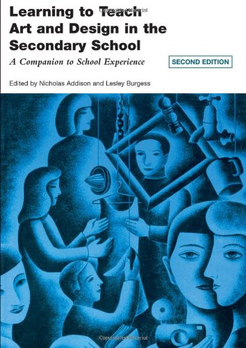 Learning To Teach Art And Design In The Secondary School A Companion To School Experience 2nd Edition Nicholas Addison