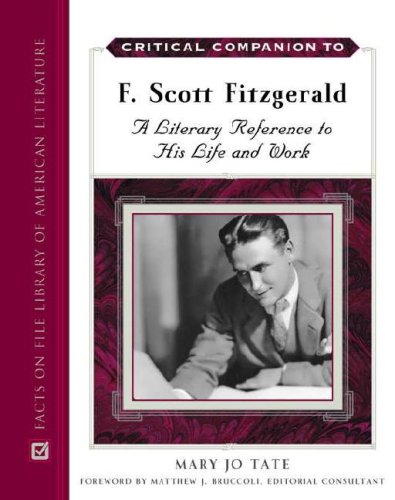 Critical Companion To F Scott Fitzgerald A Literary Reference To His Life And Work 1st Edition Mary Jo Tate
