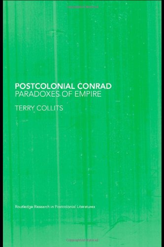 Postcolonial Conrad Paradoxes Of Empire 1st Edition Terry Collits