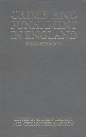 Crime And Punishment In England A Sourcebook 1st Edition Andrew Barrett