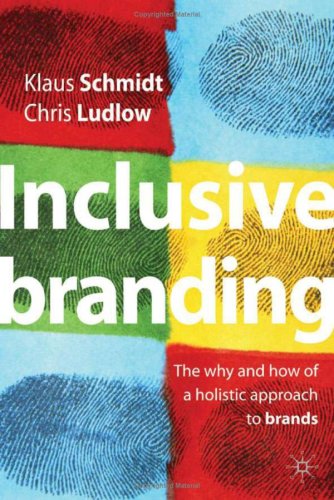 Inclusive Branding The Why And How Of A Holistic Approach To Brands Klaus Schmidt