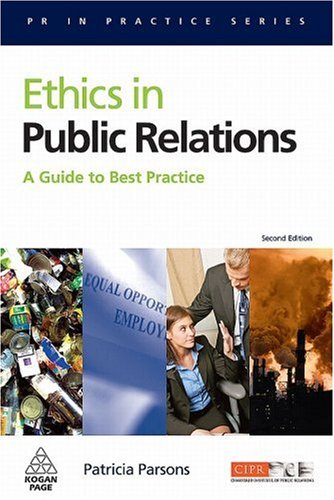 Ethics In Public Relations A Guide To Best Practice Second Edition Patricia J Parsons