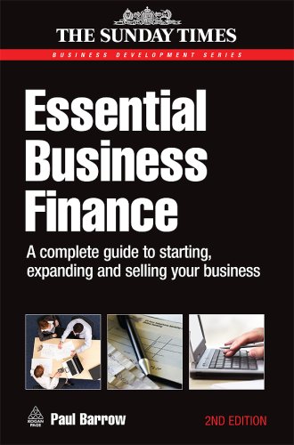 Essential Business Finance A Complete Guide To Starting Expanding And Selling Your Business 2nd Paul Barrow