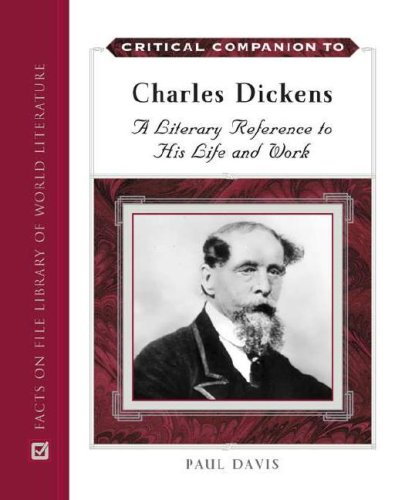 Critical Companion To Charles Dickens A Literary Reference To His Life And Work 1st Edition Paul B Davis