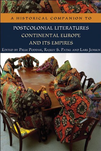 A Historical Companion To Postcolonial Literatures Continental Europe And Its Empires Prem Poddar