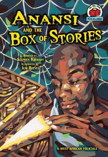 Anansi And The Box Of Stories A West African Folktale Reprint Stephen Krensky