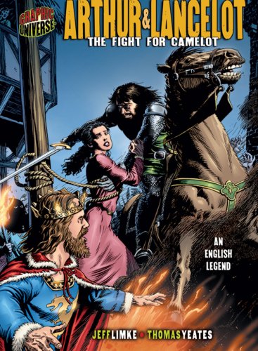 Graphic Myths And Legends Arthur Lancelot The Fight For Camelot An English Legend Jeff Limke