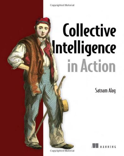 Collective Intelligence In Action 1st Edition Satnam Alag