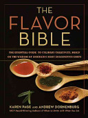 The Flavor Bible The Essential Guide To Culinary Creativity Based On The Wisdom Of Americas Most Imaginative Chefs Andrew Dornenburg