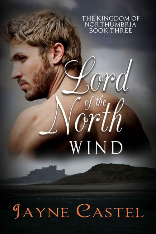 Lord 0f The North Wind The Kingdom 0f Northumbria Book 3 Jayne Castel Castel