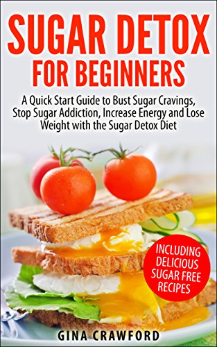 Sugar Detox For Beginners Gina Crawford Crawford Gina