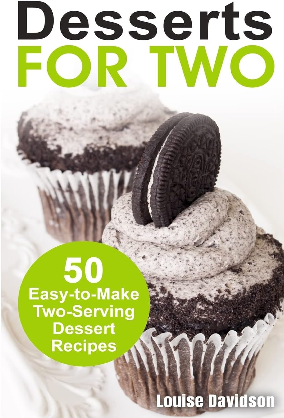 Desserts For Two 50 Easytomake Twoserving Dessert Recipes Cooking Two Ways 1st Louise Davidson